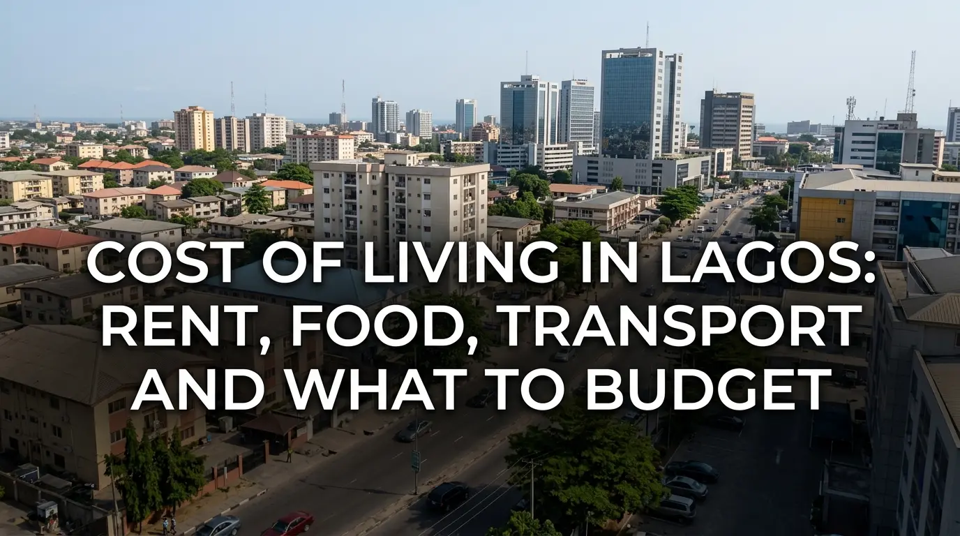 Cost of Living in Lagos: Rent, Food, Transport and What to Budget